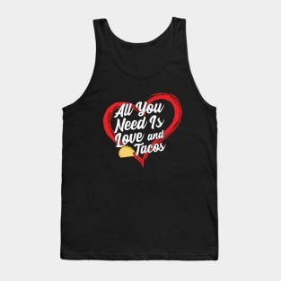 All You Need Is Love And Tacos Tank Top